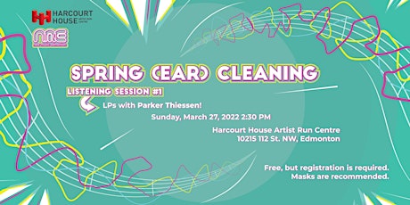 POSTPONED: Spring (ear) Cleaning - Listening Session with Parker Thiessen