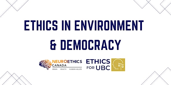 Ethics in Environment & Democracy