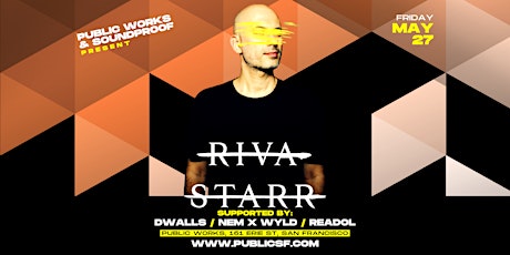 Riva Starr presented by Public Works and Soundproof tickets