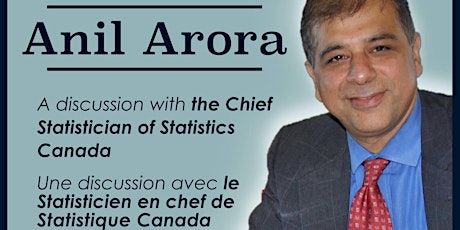 Speaker Series: Chief Statistician Anil Arora // Série des orateurs: Statisticien en Chef Anil Arora primary image