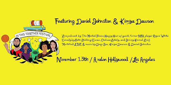 In This Together Festival Featuring Daniel Johnston & Kimya Dawson