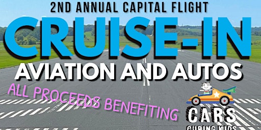 2nd Annual Capital Flight Invitational CRUISE-IN  - Aviation and Autos