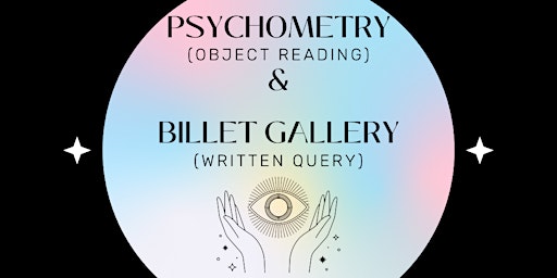 Psychometry and Billet Gallery