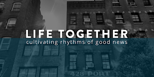 Life Together - A Gospel Community Workshop