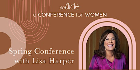 Spring 2023 Collide Conference with Lisa Harper tickets