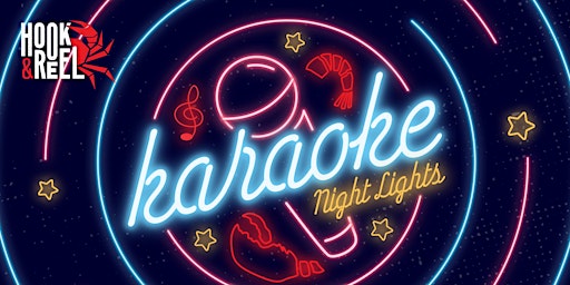 Karaoke Night Lights @ Hook & Reel Cajun Seafood & Bar