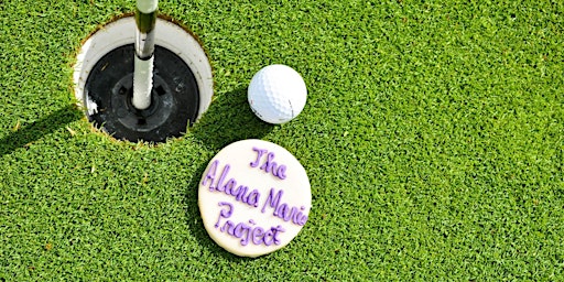 The Alana Marie Project's 4th Annual Golf Tournament & Dinner