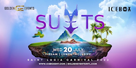 SUITS  ST. LUCIA CARNIVAL 2022 RELIEF INTO THE SUNSET BEACH PARTY tickets