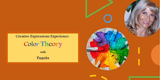 Creative Expressions Experience- Color Theory with Paquita