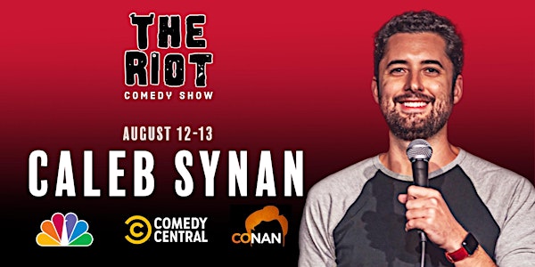 The Riot Comedy Show presents Caleb Synan (NBC, Comedy Central, Conan)
