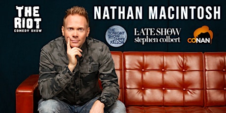 The Riot Comedy Show presents Nathan Macintosh (Conan, Late Show) tickets