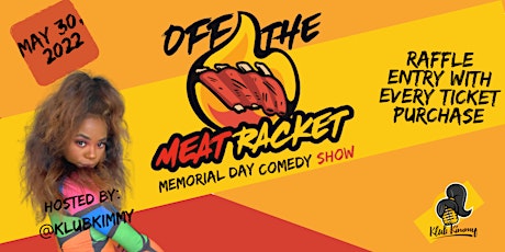 Off The Meat Racket Memorial Day Comedy Show tickets