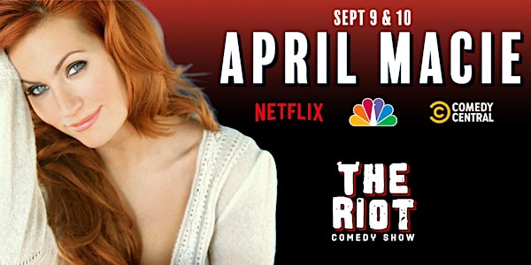 The Riot Comedy Club presents April Macie (Netflix, NBC, Comedy Central)