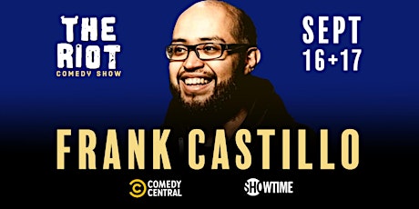 The Riot Comedy Show presents Frank Castillo (Showtime, Comedy Central) tickets