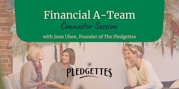 Financial A-Team Connector Session with Jenn Uhen