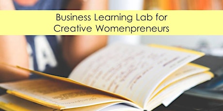 Business Learning Lab for Creative Womenpreneurs primary image
