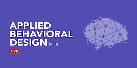 Applied Behavioral Design - 9-weeks LIVE Training (2022 Winter)
