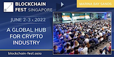 Blockchain Fest 2022 - Singapore Event, 2-3 June