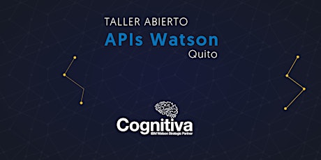 Imagen principal de Taller Abierto APIs Watson, Quito - Ecuador.