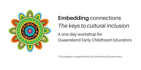 Embedding Connections: Keys to Cultural Inclusion for Queensland ECE primary image