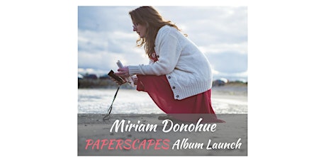 Miriam Donohue 'Paperscapes' Album Launch primary image