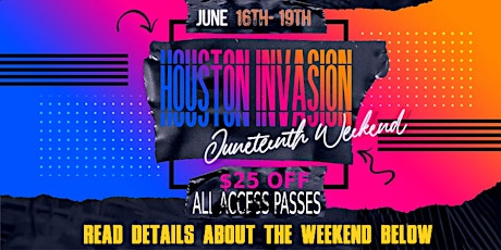 Juneteenth Houston Invasion ( Juneteenth Weekend) tickets