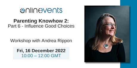(6) Parenting Knowhow 2: Influence Good Choices - Andrea Rippon