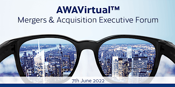 AWAVirtual™ Mergers & Acquisitions Executive Forum 2022