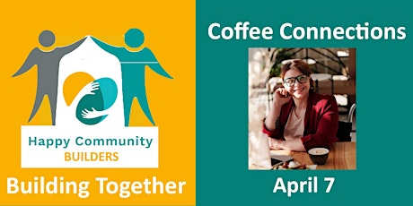 Happy Community Coffee Connections April 7