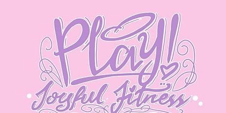 Play! Joyful Fitness- Six Popup Class Pack! tickets