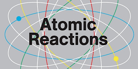 Atomic Reactions Opening Reception & Lecture: On Comics and Visual Culture