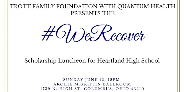 #WeRecover Scholarship Luncheon -- Heartland High School