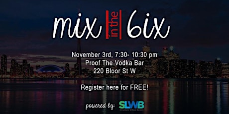 SLWB Mix in the 6ix: Social Networking Event primary image