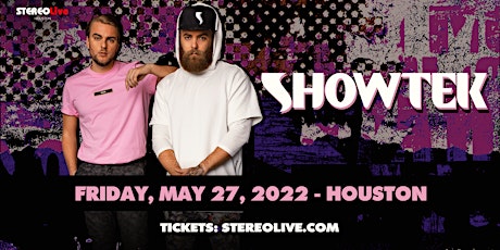 SHOWTEK - Stereo Live Houston tickets