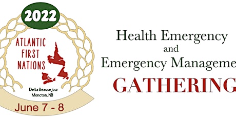 2022 Atlantic First Nations Health Emergency & Emergency Management Gatheri billets