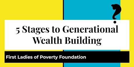 5 Stages to Building Generational Wealth with Little to No Money (Virtual) tickets