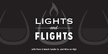 Lights and Flights with  Wine on High and Penn and Beech Candle Co. tickets