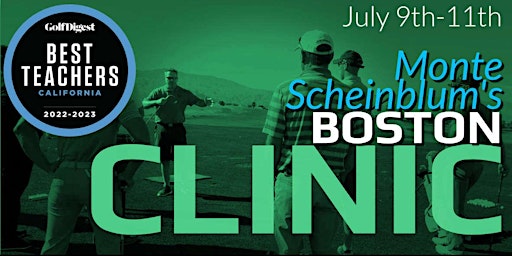 BOSTON Golf Clinic with Monte Scheinblum