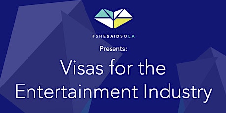 shesaid.so Workshop: Visas for the Entertainment Industry primary image