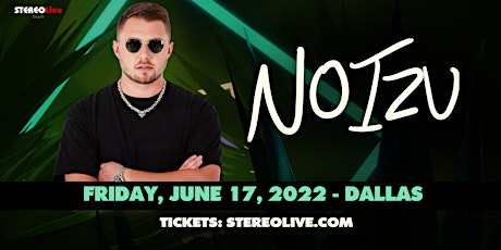 NOIZU - Stereo Live Dallas tickets