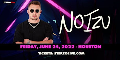 NOIZU - Stereo Live Houston tickets