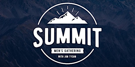 Summit Men's Gathering w/ Jon Tyson primary image