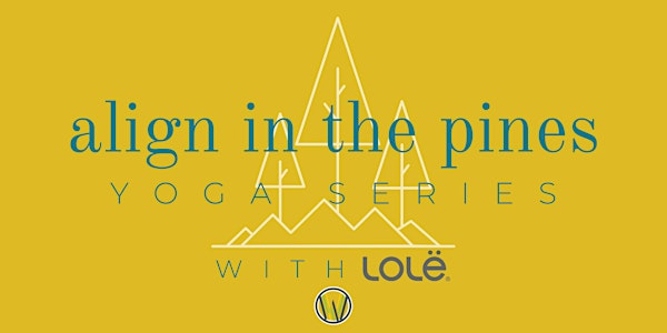 Align in the Pines: Summer Yoga Series with Lole
