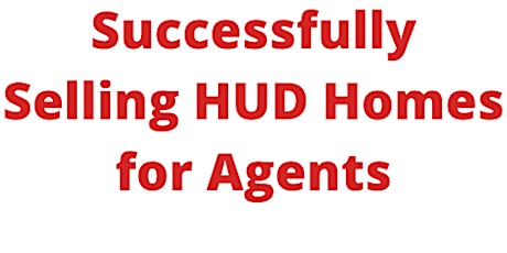 Successfully Selling HUD homes for agents tickets