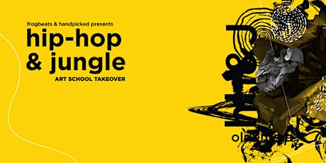 Hip Hop & Jungle • Two Floor Art School Takeover primary image