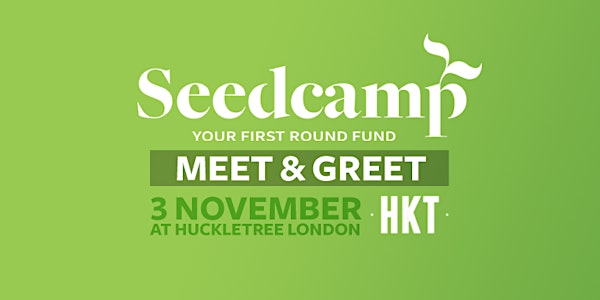 Seedcamp Meet & Greet @Huckletree - 3 Nov 2016