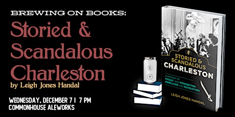 Brewing on Books: Storied & Scandalous Charleston tickets
