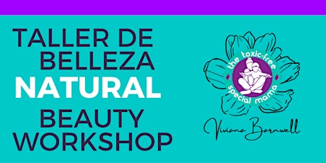 Natural Beauty Workshops / Taller de Belleza Natural tickets