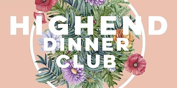 The High  End Dinner Club Experience