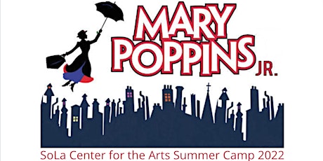 SoLa Summer Camp - Mary Poppins, Jr. tickets